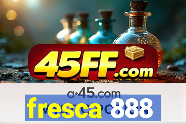 fresca 888